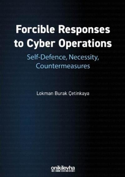 Forcible Responses to Cyber Operations: Self-Defence Necessity Counter