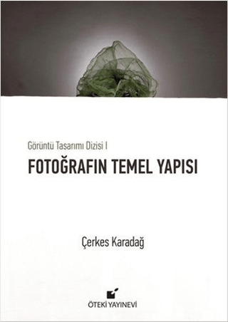 Fotoğrafın Temel Yapısı (Ciltli) Çerkes Karadağ