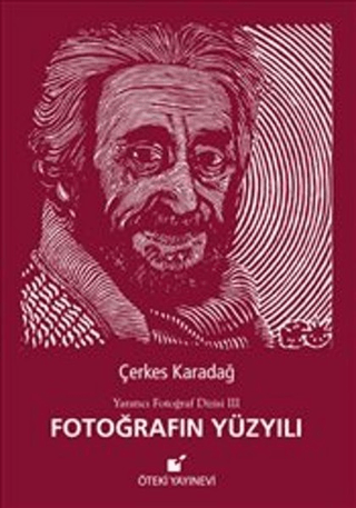 Fotoğrafın Yüzyılı (Ciltli) Çerkes Karadağ