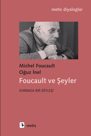 Foucault ve Şeyler - Kurmaca Bir Söyleşi Michel Foucault