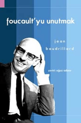 Foucault\'yu Unutmak Jean Baudrillard