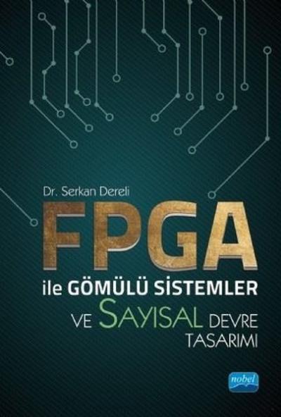 FPGA ile Gömülü Sistemler ve Sayısal Devre Tasarımı Serkan Dereli