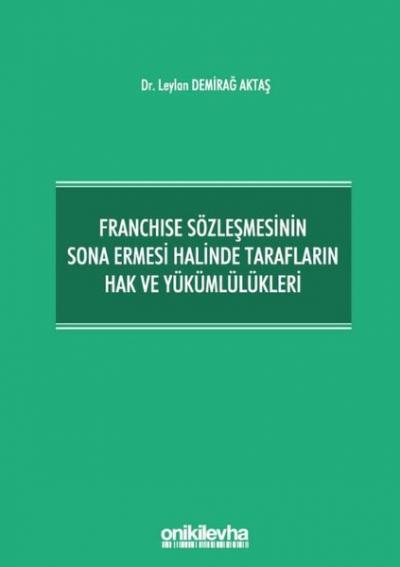 Franchise Sözleşmesinin Sona Ermesi Halinde Tarafların Hak ve Yükümlül