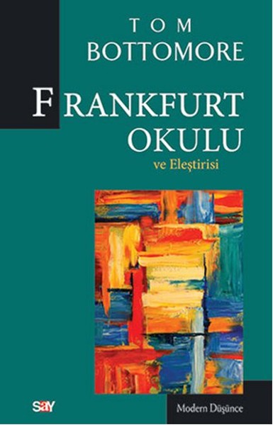 Frankfurt Okulu ve Eleştrisi %31 indirimli Tom Bottomore