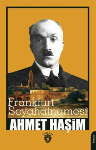 Frankfurt Seyahatnamesi Ahmet Haşim