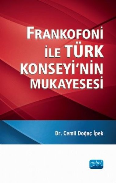 Frankofoni ile Türk Konseyi'nin Mukayesesi Cemil Doğaç İpek