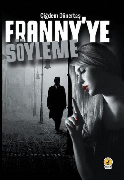 Franny'ye Söyleme Çiğdem Dönertaş