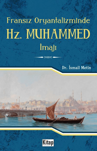 Fransız Oryantalizminde Hz. Muhammed İmajı Ömer Faruk Korkmaz