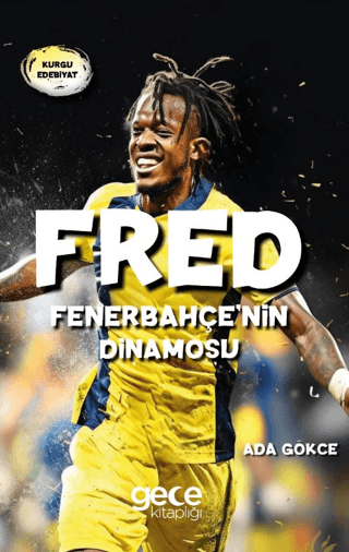 Fred - Fenerbahçe'nin Dinamosu Ada Gökce