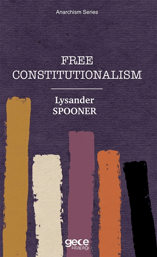 Free Constitutionalism Lysander Spooner