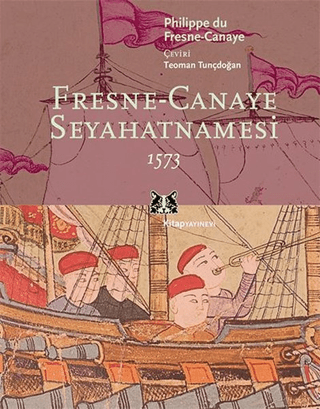 Fresne-Canaye Seyahatnamesi 1573 %31 indirimli Philippe du Frense-Cana