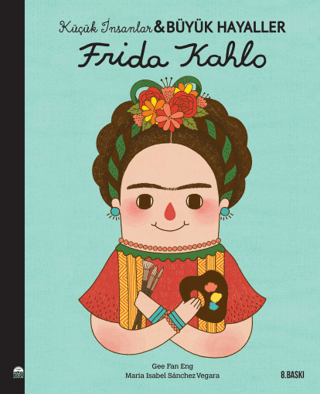 Frida Kahlo - Küçük İnsanlar ve Büyük Hayaller Maria Isabel Sanchez Ve