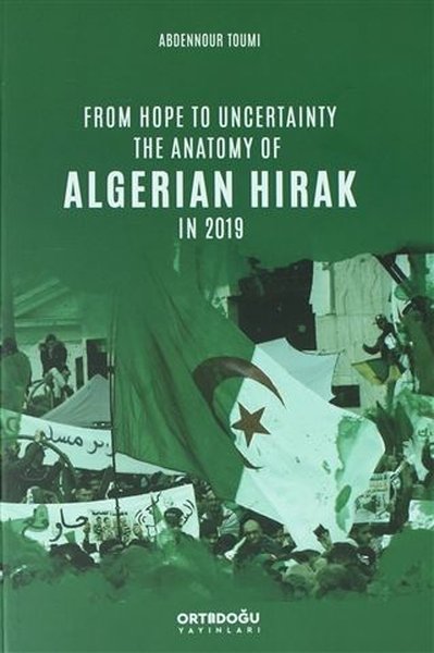 From Hope to Uncertainty the Anatomy of Algerian Hirak in 2019 Abdenno