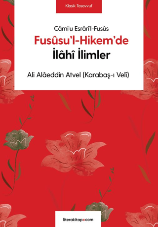 Fususu’l-Hikem’de İlahi İlimler Ali Alaeddin Atvel