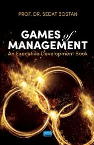 Games Of Management - An Executive Development Book Sedat Bostan