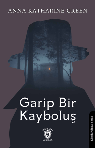 Garip Bir Kayboluş Anna Katharine Green