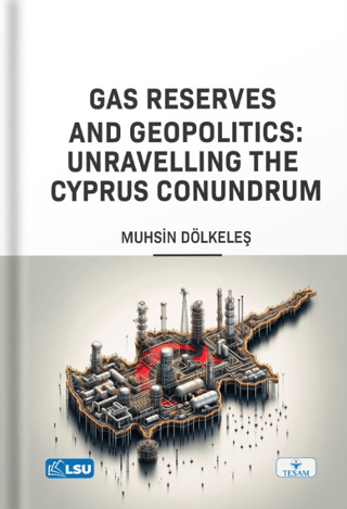 Gas Reserves and Geopolitics: Unravelling the Cyprus Conundrum Muhsin 