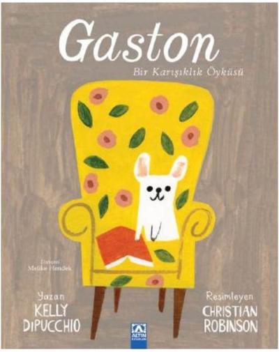 Gaston - Bir Karışıklık Öyküsü Kelly Dipucchio