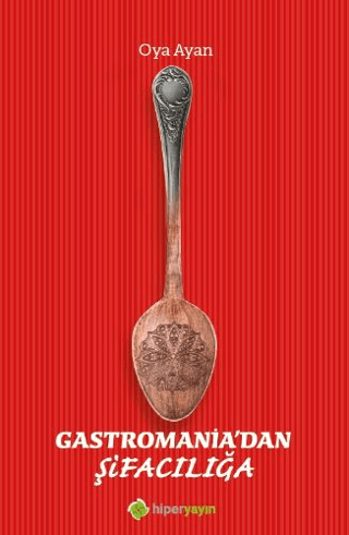 Gastromania’dan Şifacılığa Oya Ayan