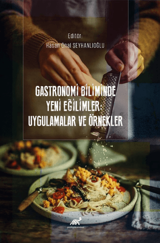 Gastronomi Biliminde Yeni Eğilimler: Uygulamalar ve Örnekler Kolektif