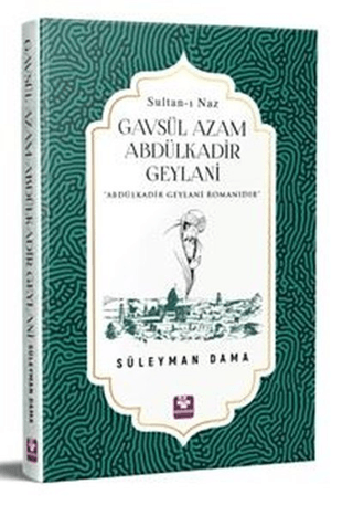 Gavsül Azam Abdülkadir Geylani Süleyman Dama