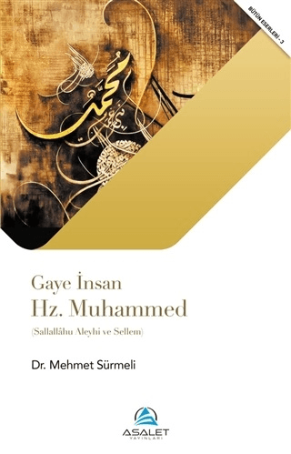 Gaye İnsan Hz. Muhammed (Sallallahu Aleyhi ve Sellem) Mehmet Sürmeli