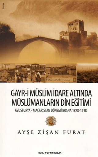 Gayr-i Müslim İdare Altında Müslümanların Din Eğitimi Ayşe Zişan Furat