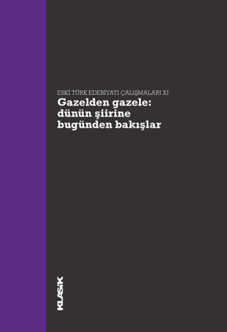 Gazelden Gazele: Dünün Şiirine Bugünden Bakışlar Hatice Aynur