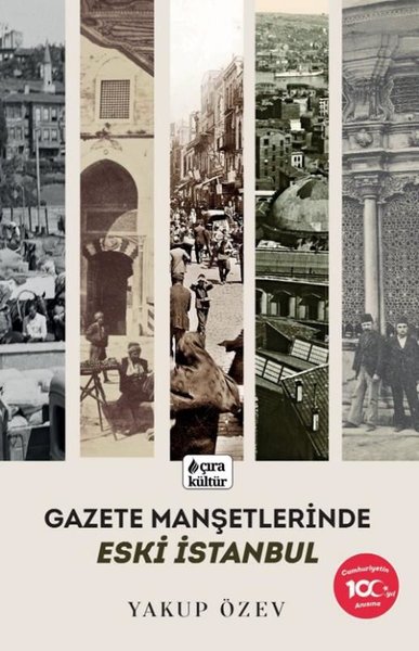 Gazete Manşetlerinde Eski İstanbul Yakup Özev