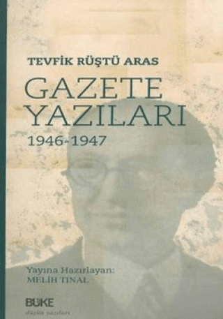 Gazete Yazıları 1946-1947 Tevfik Rüştü Aras