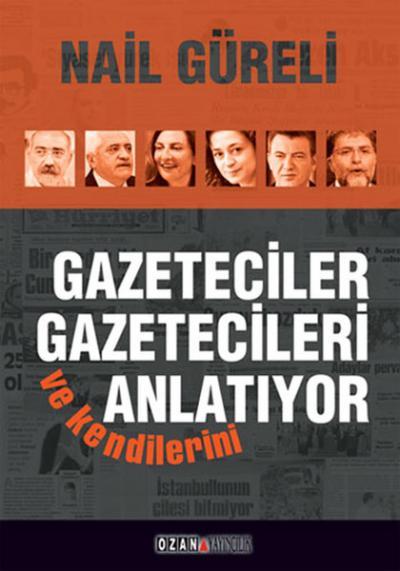 Gazeteciler Gazetecileri ve Kendilerini Anlatıyor %30 indirimli Nail G