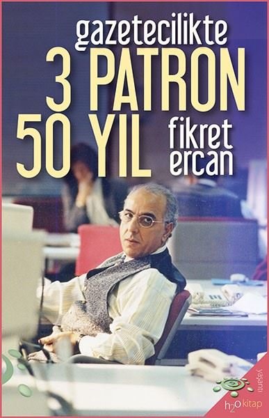 Gazetecilikte 3 Patron 50 Yıl Fikret Ercan