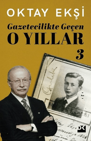 Gazetecilikte Geçen O Yıllar 3 Oktay Ekşi