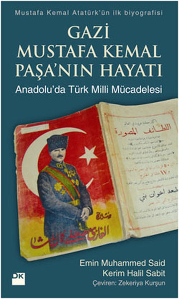 Gazi Mustafa Kemal Paşa'nın Hayatı - Anadolu'da Türk Milli Mücadelesi 