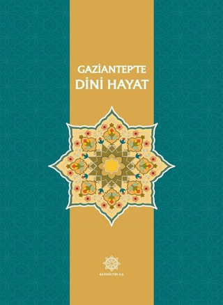 Gaziantep'te Dini Hayat (Ciltli) Kolektif