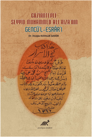 Gaziantepli Seyyid Muhammed Ali Rıza'nın Gencü'l-Esrar'ı Duygu Kayalık