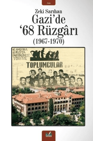 Gazi'de 68 Rüzgarı 1967 - 1970 Zeki Sarıhan