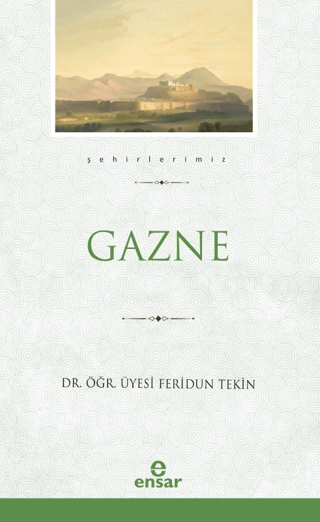 Gazne (Şehirlerimiz-13) Feridun Tekin