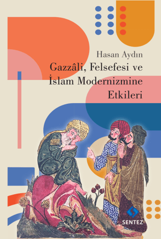 Gazzali Felsefesi ve İslam Modernizmine Etkileri Hasan Aydın