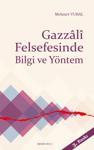 Gazzali Felsefesinde Bilgi ve Yöntem %30 indirimli Mehmet Vural