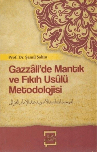 Gazzalide Mantık Ve Fıkıh Usulü Metodolojisi İsmail Er Bacak