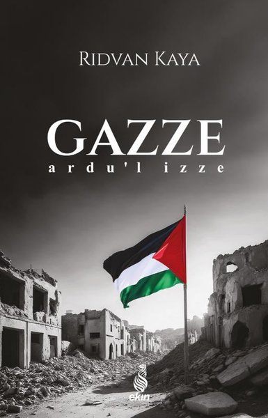 Gazze - Ardu'l İzze Rıdvan Kaya