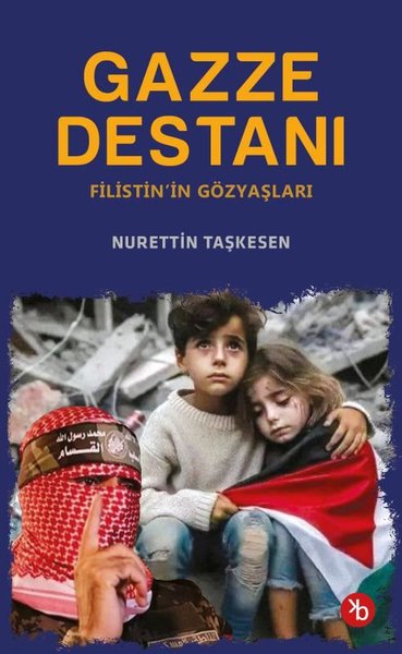 Gazze Destanı - Filistin'in Gözyaşları Nurettin Taşkesen