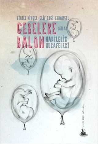 Gebelere Balon - Hamilelik Hurafeleri %27 indirimli Bihter Dinçel