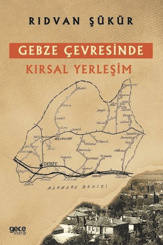 Gebze Çevresinde Kırsal Yerleşim Rıdvan Şükür