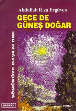 Gece de Güneş Doğar Sömürüye Başkaldırı %20 indirimli Abdullah Rıza Er