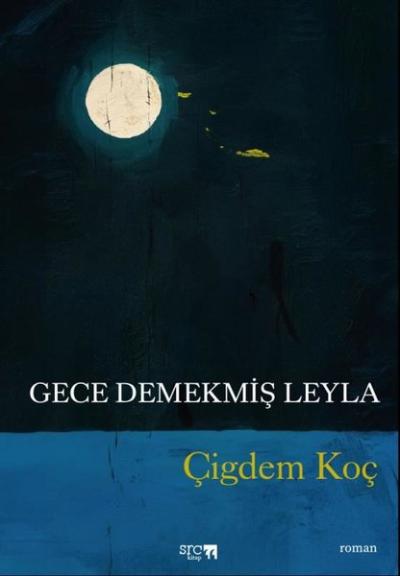 Gece Demekmiş Leyla Çiğdem Koç