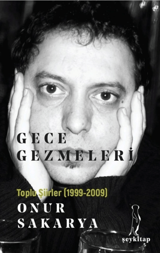 Gece Gezmeleri - Toplu Şiirler 1999 2009 Onur Sakarya