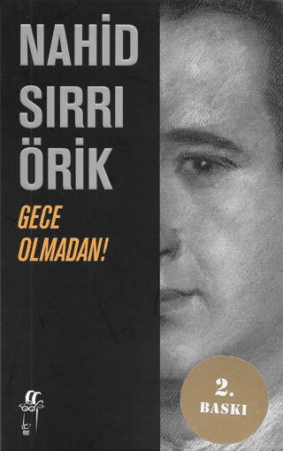 Gece Olmadan! Nahid Sırrı Örik