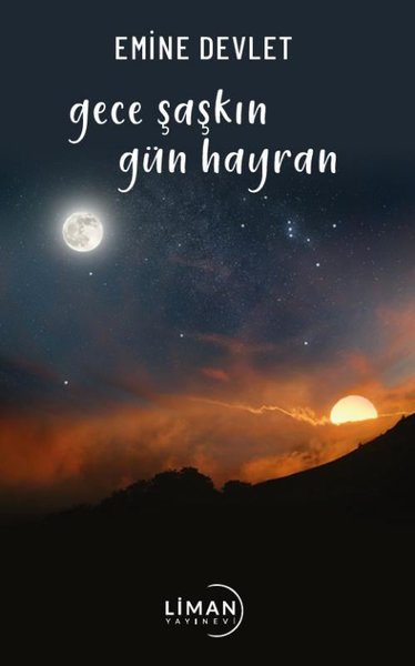 Gece Şaşkın Gün Hayran Emine Devlet